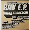 Hideo Kobayashi Hideo Kobayashi - Raw Ep (Vinyl LP)