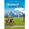 Uli Preunkert H Radtourenführer Alpen - Transalp mit dem Gravelbike: (Tascabile)