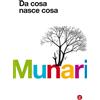 Bruno Munari Da cosa nasce cosa. Appunti per una metodologia progettuale (Libro)