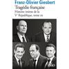 Franz-Olivier G Tragédie française: Histoire intime de la Ve Républi (Tascabile)