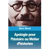 Marc Bloch Apologie pour l'histoire ou Métier d'historien (Tascabile)