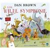 Boje Verlag Eine wilde Symphonie: Ein musikalisches Abenteuer für Kinder ab 4 - von Bestsellerautor Dan Brown