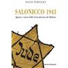Edizioni dell'Ippogrifo Salonicco 1943. Agonia e morte della Gerusalemme dei Balcani