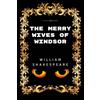 CreateSpace Independent Publishing Platf The Merry Wives of Windsor: By William Shakespeare - Illustrated