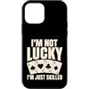 Poker Player Funny Saying - DressedForDu Custodia per iPhone 12 mini I'm Not Lucky I'm Just Skilled Poker Casino Player