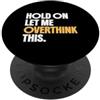 Overthinking Science Gifts Aspetta Lasciami pensare troppo a questo divertente umorismo scientifico PopSockets PopGrip Adesivo