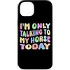 Introvert Horse Lover With Sarcastic Att Custodia per iPhone 14 Plus Oggi sto parlando solo con il mio cavallo - Divertente sarcastico