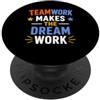 Positive Team Building Motivation quote Collaboration Motivation Teamwork Makes The Dream Work PopSockets PopGrip Adesivo