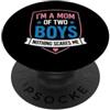 Simple I'm A Mom Of Two Boys Nothing Sca Mother Of Two Sons I'm A Mom Of Two Boys Nothing Scares Me PopSockets PopGrip Adesivo