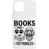 Funny Toy Poodle And Book Designs Custodia per iPhone 14 Plus Libri e barboncini giocattolo divertente barboncino