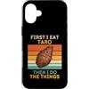 First I Eat Taro Then I Do The Things Fo Custodia per iPhone 16 Plus Prima mangio taro, poi faccio le cose Vintage Taro