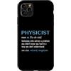 Physicist Science Humor Gifts Custodia per iPhone 11 Pro Max Definizione fisica Scienza Fisica Umorismo
