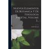 Achille Richard Nuevos Elementos De Botanica Y De Fisiologia Vegetal (Tascabile)