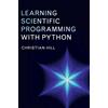 Christian Hill Learning Scientific Programming with Python (Copertina rigida)