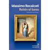 Massimo Recalcati Reten El Beso (Tascabile)
