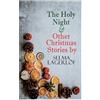 Selma Lagerlöf The Holy Night & Other Christmas Stories by Selma Lag (Tascabile)