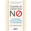 Gabor Maté Cuando El Cuerpo Dice No (Tascabile)