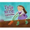 Linda Elovitz Marshall Talia and the Rude Vegetables (Tascabile)