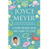 Joyce Meyer Loving People Who Are Hard to Love (Tascabile)