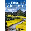 CreateSpace Independent Publishing Platf Taste of Vietnam: Get the Best Out of Your Great Trip; All You Need to Know About the Best of Vietnam. Asian Travel Book Series [Lingua Inglese]