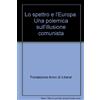 LIBERAL SENTIERI Lo spettro e l'Europa. Una polemica sull'illusione comunista