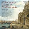 Brilliant Classics 17th Century Courts of Northern-Italy Mu sic for Violin & Organ