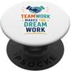 Positive Team Building Motivation quote Collaboration Motivation Teamwork Makes The Dream Work PopSockets PopGrip Adesivo