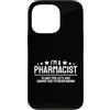 Sarcastic Pharmacist Gifts Custodia per iPhone 13 Pro Sono un farmacista Never Wrong Funny Pharmacy