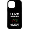I Like Stocks And Maybe 3 People Trader Custodia per iPhone 13 Pro Max Trading di mercato azionario Mi piacciono le azioni e forse 3 persone