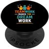 Positive Team Building Motivation quote Collaboration Motivation Teamwork Makes The Dream Work PopSockets PopGrip Adesivo