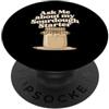 Sourdough Starter Baking Bread Maker Bak Chiedimi del mio lievito madre Starter Lievito naturale Pane Cottura PopSockets PopGrip Adesivo