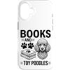 Funny Toy Poodle And Book Designs Custodia per iPhone 16 Libri e barboncini giocattolo divertente barboncino