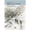 Editrice Lariologo Bella ciao Dongo, aprile 1945. Amore e guerra sul Lario