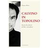 Luni Editrice Calvino in Topolino. Storie di scrittori, di libri e di lettori
