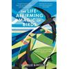 Charlie Bingham The Life-Affirming Magic of Birds (Tascabile)