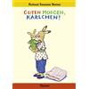 Rotraut Susanne Berner Guten Morgen, Karlchen! (Copertina rigida)