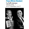 Franz-Olivier G Histoire intime de la Ve République Tome 2: La belle (Tascabile)