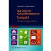 Holm Landrock Andreas Gadatsch Big Data im Gesundheitswesen kompakt (Tascabile)