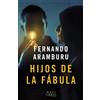 Fernando Aramburu Hijos de la fabula (MAXI) (Tascabile)