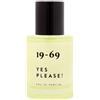19-69 Yes Please! Eau de Parfum 30 ml