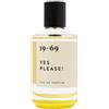 19-69 Yes Please! Eau de Parfum 100 ml