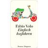 Fabio Volo Peter Klöss Einfach losfahren: Roman (detebe) (Tascabile)