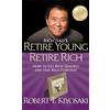 Robert T. Kiyosaki Rich Dad's Retire Young Retire Rich (Tascabile)