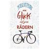 Robert Penn Andr Vom Glück auf zwei Rädern: Ein Buch für alle (Copertina rigida)
