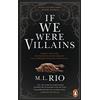 M. L. Rio Karin If We Were Villains. Wenn aus Freunden Feinde werden (Tascabile)