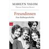 Liselotte Prugger Marilyn Yalom Theresa Don Freundinnen: Eine Kultur (Tascabile)