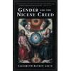 Elizabeth Geitz Gender and the Nicene Creed (Tascabile)