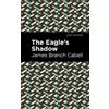 James Branch Cabell The Eagle's Shadow (Tascabile) Mint Editions