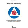 Harry Edwards Wege zur Geistheilung: Praktische Methoden zur Entwick (Tascabile)