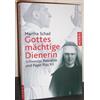 Martha Schad Gottes mächtige Dienerin: Schwester Pascalina und Papst (Tascabile)